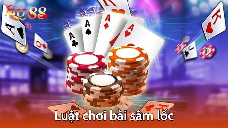 Luật chơi bài sâm lốc cho người chơi