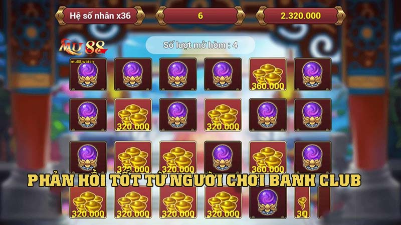 Phản Hồi Thực Tế Từ Người Chơi Banh Club Nổ Hũ